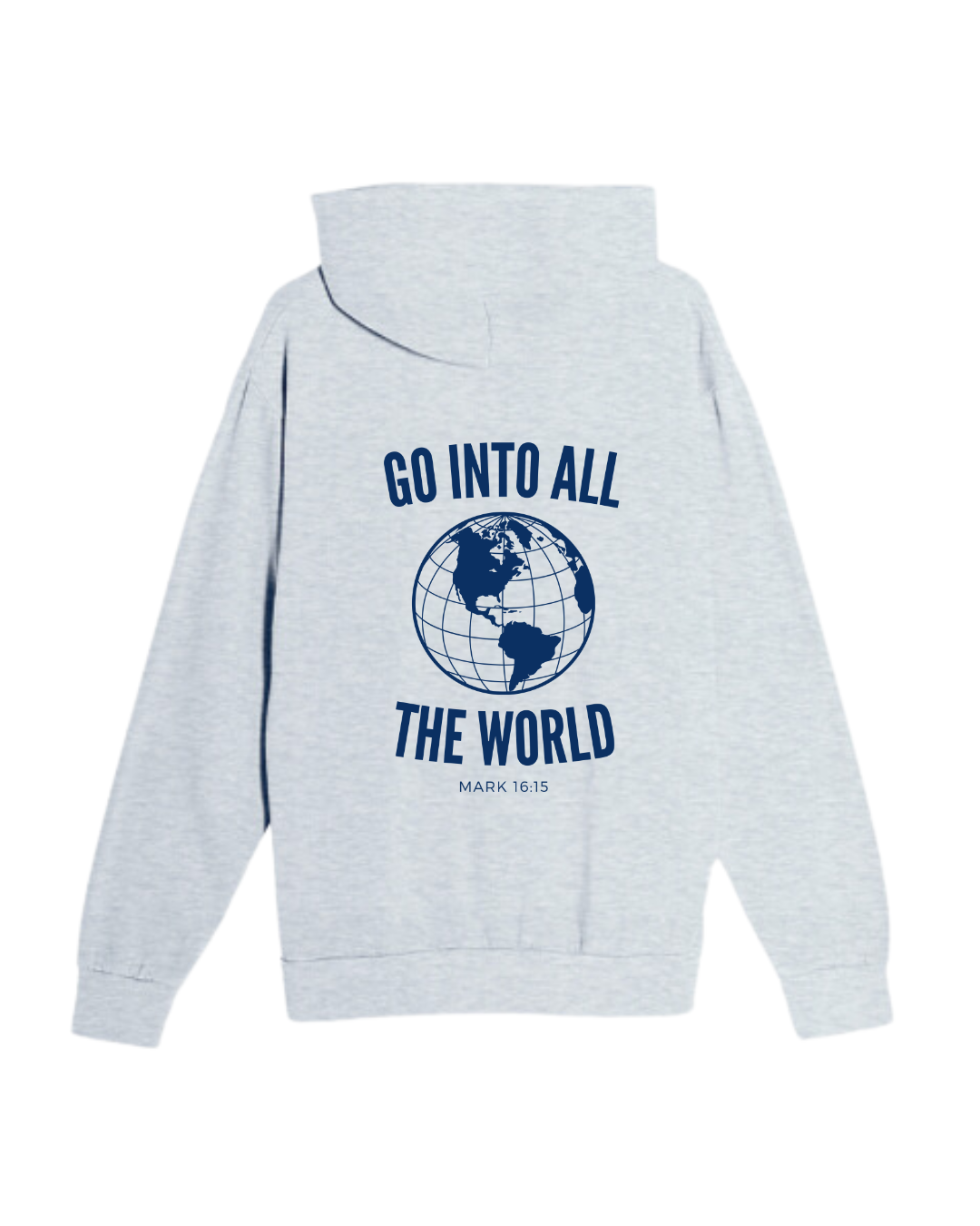 Go Into All The World Hoodie